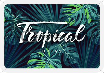 Dark tropical card design with jungle plants and lettering. Vector tropical background with green sabal palm and monstera leaves.