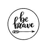 Be brave vector calligraphy design