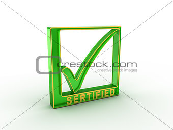 Check mark in rectangle with SERTIFIED word. 3D rendering