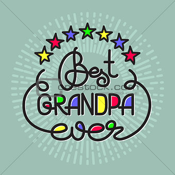 Best Grandpa Ever handwritten lettering. Grandparents day emblem