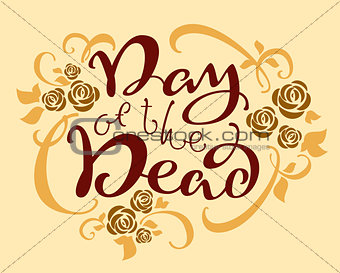 Day of the Dead. Mexican holiday Dia de los Muertos. Lettering text for greeting card