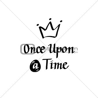 Once upon a time vector italic calligraphy design