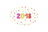 Happy New Year 2018 colorful background.Greeting card - Doodle style with confetti.