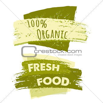 100 percent organic and fresh food, two drawn banners