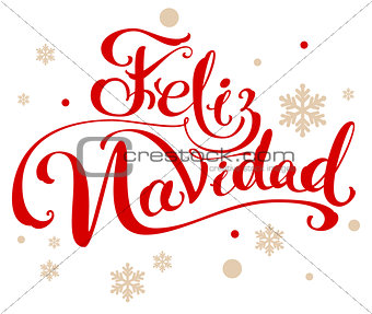 Feliz navidad translation from Spanish Merry Christmas. Lettering calligraphy text for greeting card