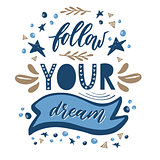 Follow your dream. Handdrawn illustration