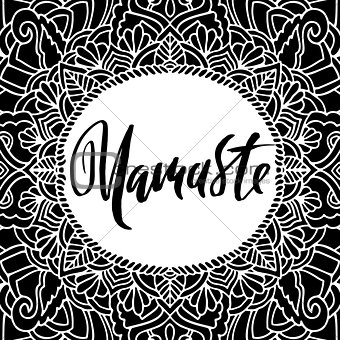 Namaste modern dry brush lettering on mandala pattern background. Yoga typography poster. Vector illustration.