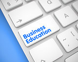 Business Education - Text on the White Keyboard Button. 3D.