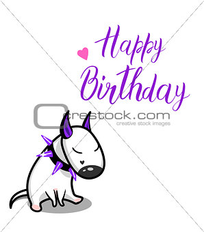 Cute vector cartoon dog. White Bull Terrier and Happy Birthday lettering.