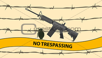 no trespassing restricted area with riffle gun bomb grenade and barbed wire