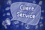 Client Service - Doodle Illustration on Blue Chalkboard.