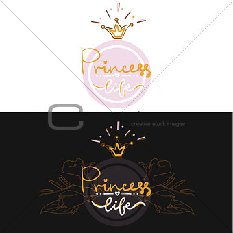 set of two girl color logo projekt lettering, Party Birthday card, print t-shirt, lettering princess life with floral flowers gold ornament in circle with crown