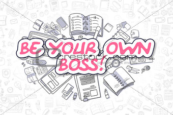 Be Your Own Boss - Cartoon Magenta Text. Business Concept.