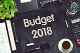 Budget 2018 on Black Chalkboard. 3D Rendering.