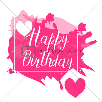 Happy Birthday calligraphy letters on pink spot background with hearts. Bright postcard. Festive typography vector design for greeting cards.