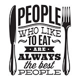 People who love to eat kitchen typography retro poster. Food related modern lettering quote. Cooking wall art print