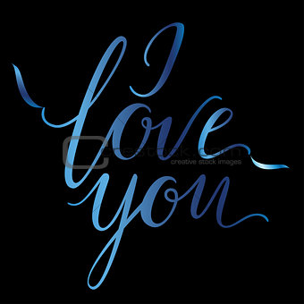 Vector greeting card. Blue I LOVE YOU inscription on a black background. Universal love postal.