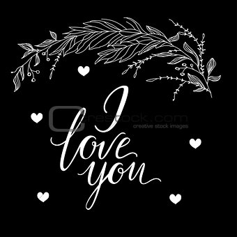 Vector greeting card. Composition with I LOVE YOU inscription and broad branch on a black background. Universal love postal.